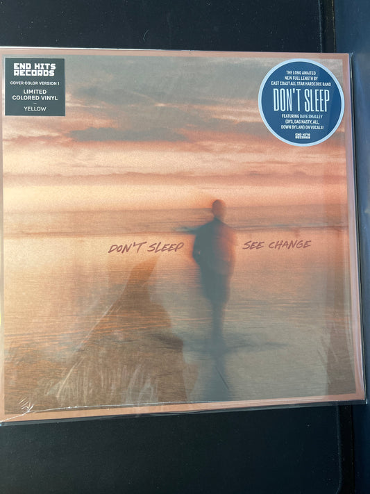 DON’T SLEEP - see change