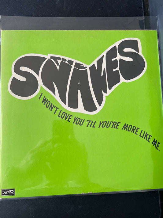 THE SNAKES - I won’t love you ‘til you’re more like me.