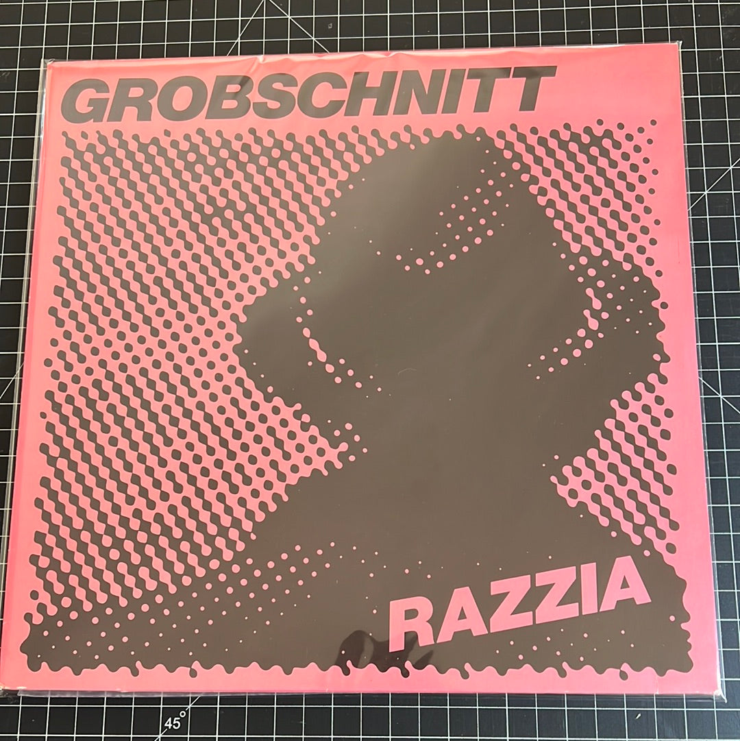 GROBSCHNITT “razzia”