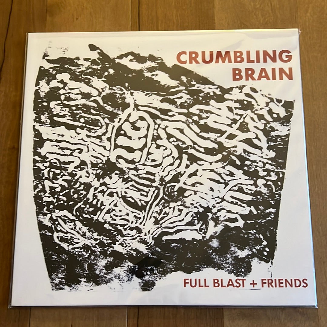 CRUMBLING BRAIN - FULL BLAST + FRIENDS