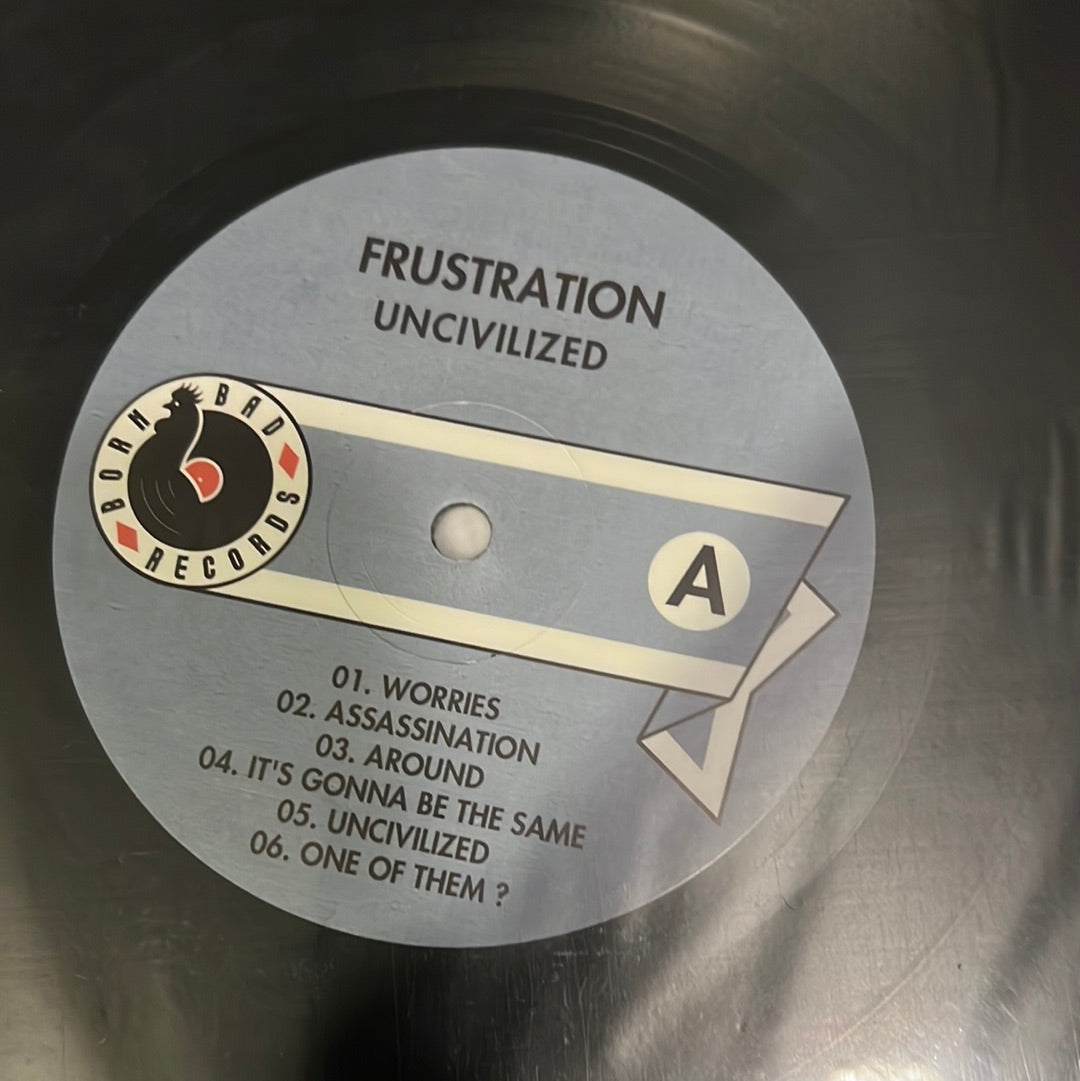 FRUSTRATION - uncivilized