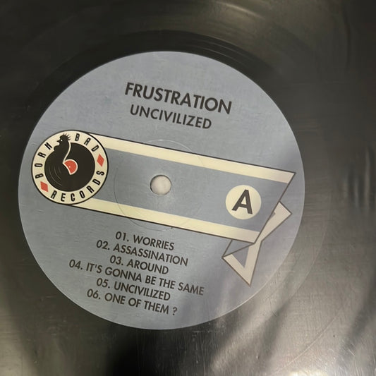FRUSTRATION - uncivilized