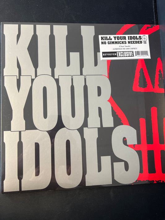 KILL YOUR IDOLS - no gimmicks needed