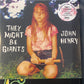 THEY MIGHT BE GIANTS - John Henry