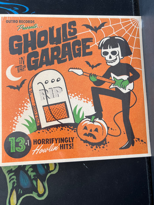 GHOULS IN THE GARAGE - 13+1 horrifyingly howlin’ hits