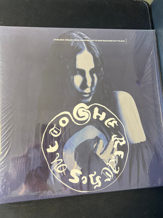 CHELSEA WOLF - she reaches out to she reaches out to she