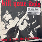 KILL YOUR IDOLS - this is just the beginning