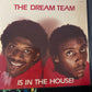 THE DREAM TEAM - is in the house