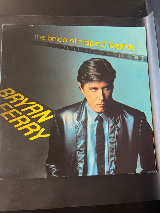 BRYAN FERRY - the bride stripped bare