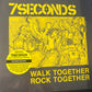 7 SECONDS - walk together rock together
