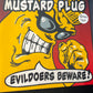 MUSTARD PLUG - evildoers beware!