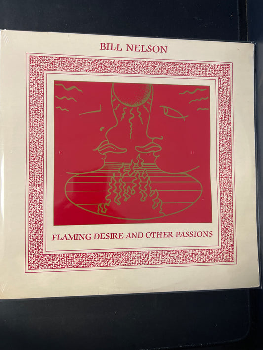BILL NELSON - flaming desire and other passions