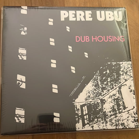 PERE UBU - Dub Housing