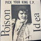 POISON IDEA - pick your king E.P.