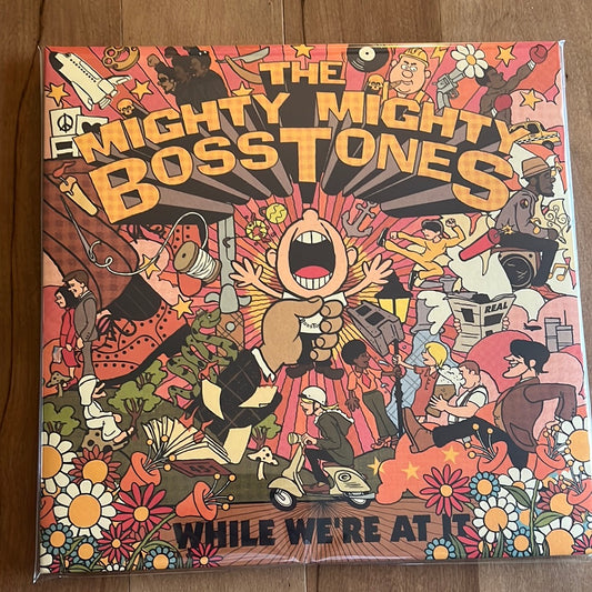 THE MIGHTY MIGHTY BOSSTONES - while we’re at it