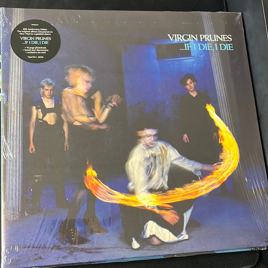 VIRGIN PRUNES - …if I die, I die