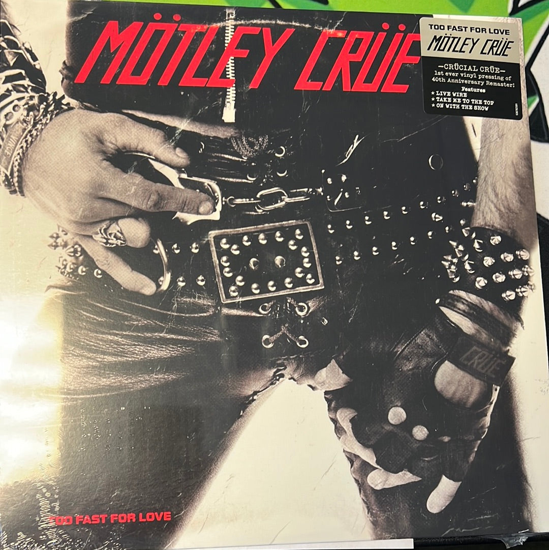 MOTLEY CRUE - too fast for love