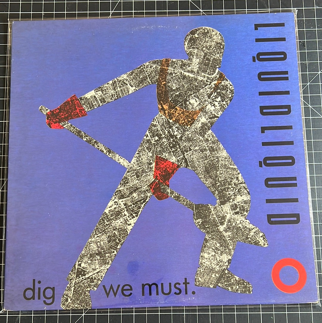 LIQUID LIQUID “dig we must”
